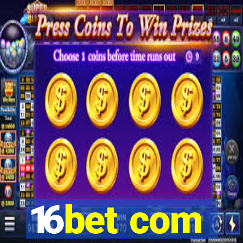 16bet com